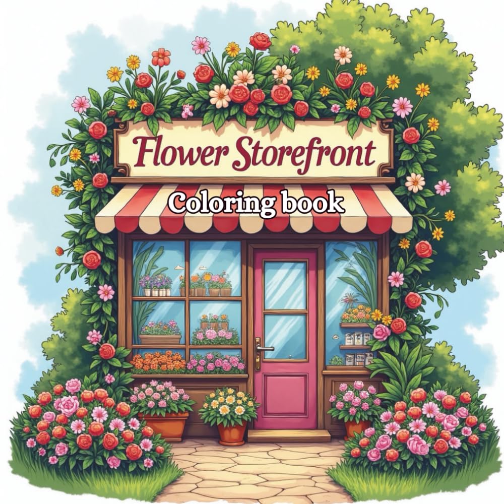 Flower Storefront Coloring book: Charming Floral Shopfronts to Color and Relax for Adults