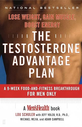 The Testosterone Advantage Plan: Lose Weight, Gain Muscle, Boost Energy