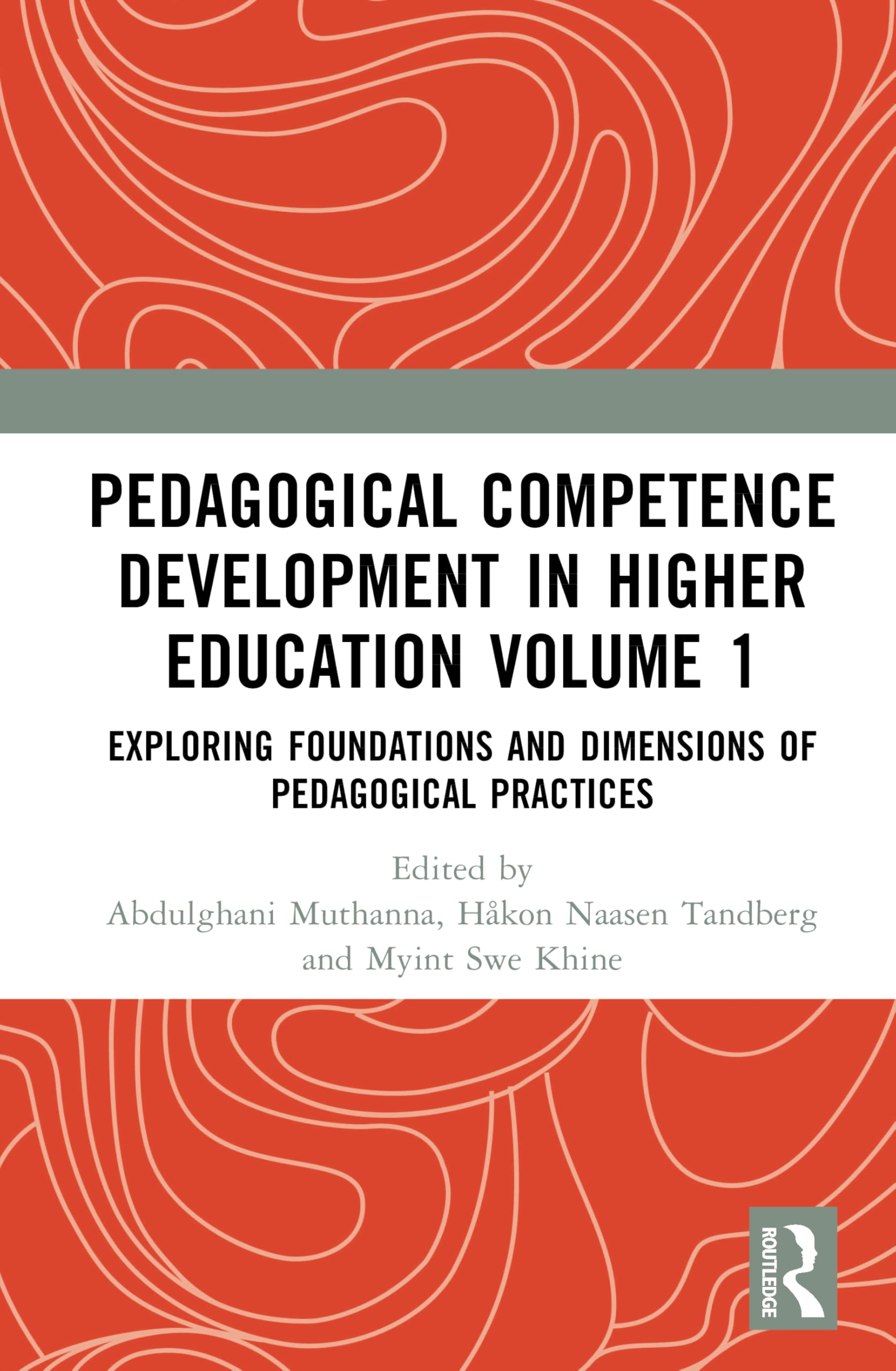 Pedagogical Competence Development in Higher Education Volume 1: Exploring Foundations and Dimensions of Pedagogical Practices