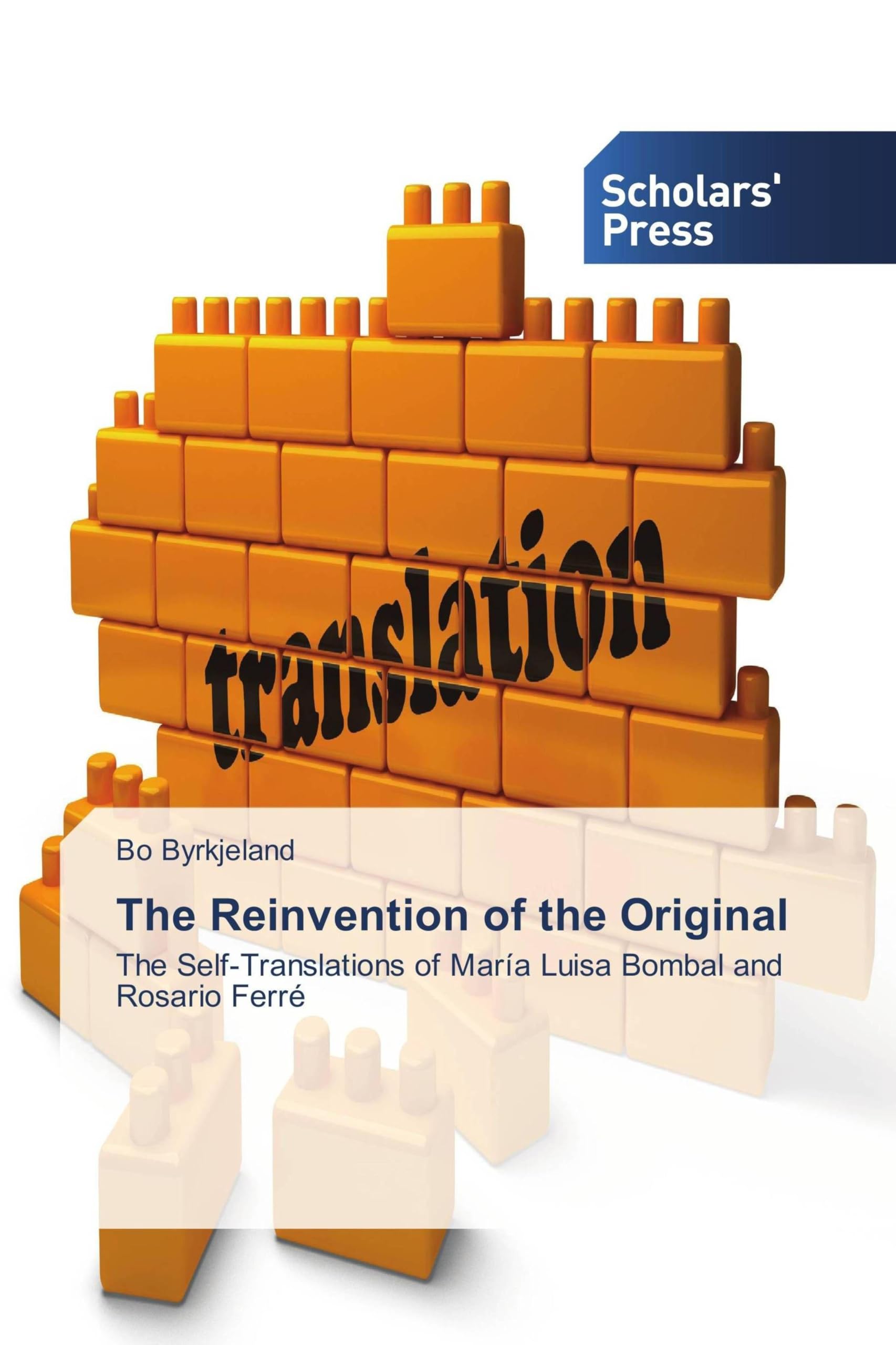 The Reinvention of the Original: The Self-Translations of María Luisa Bombal and Rosario Ferré