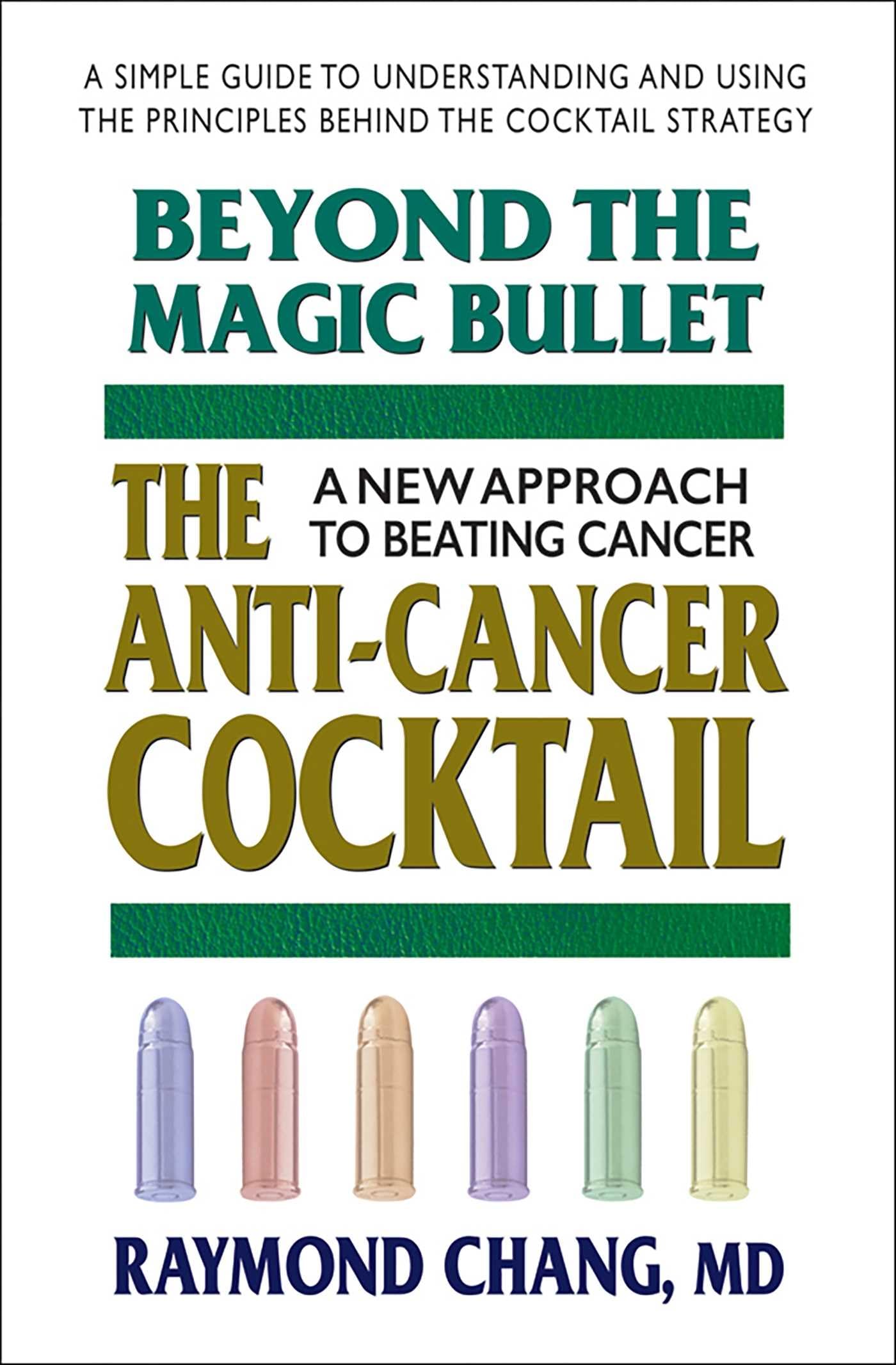 Square One Publishers Beyond the Magic Bullet: The Anti-Cancer Cocktail