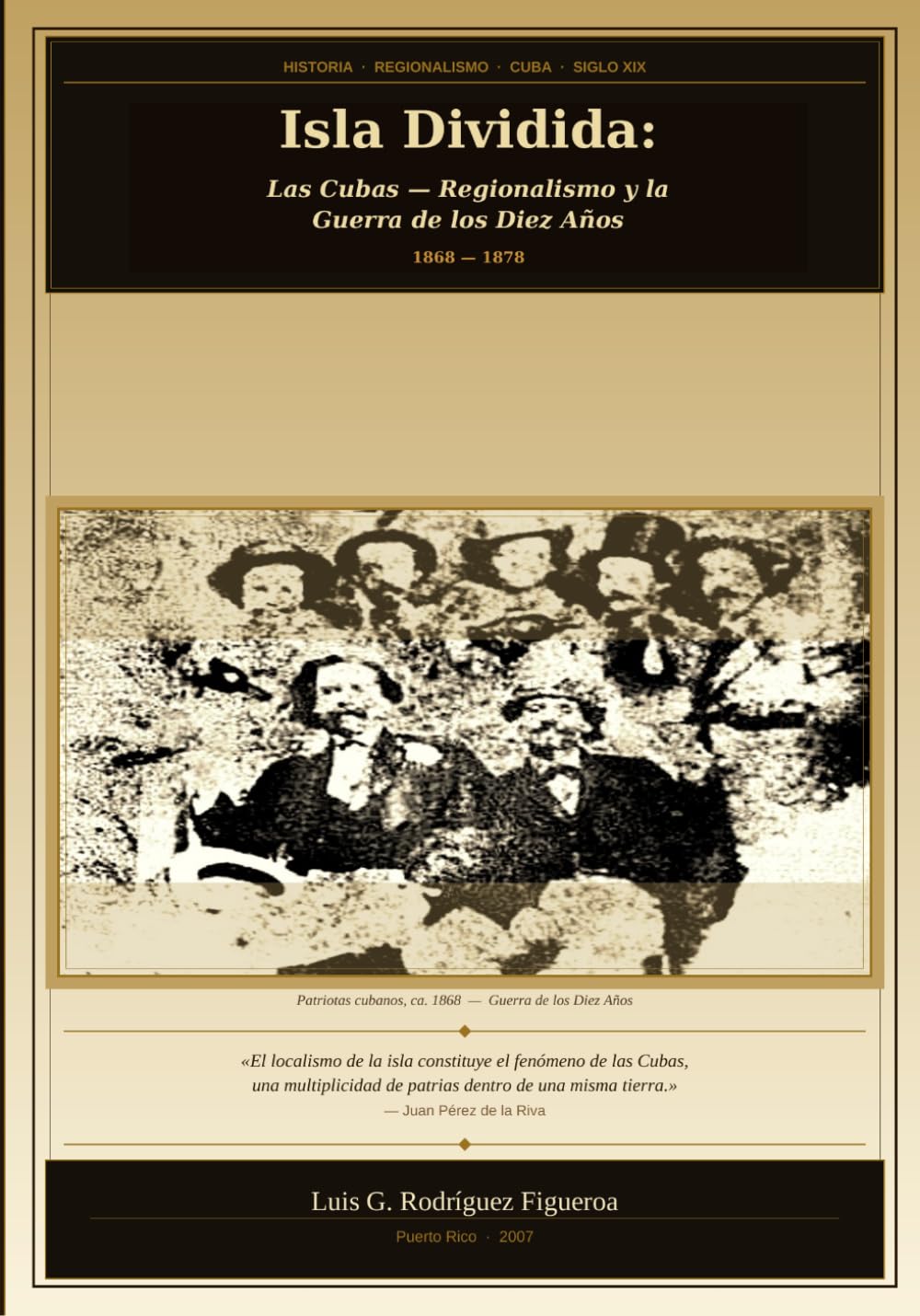 Isla Dividida: Las Cubas — Regionalismo y la Guerra de los Diez Años