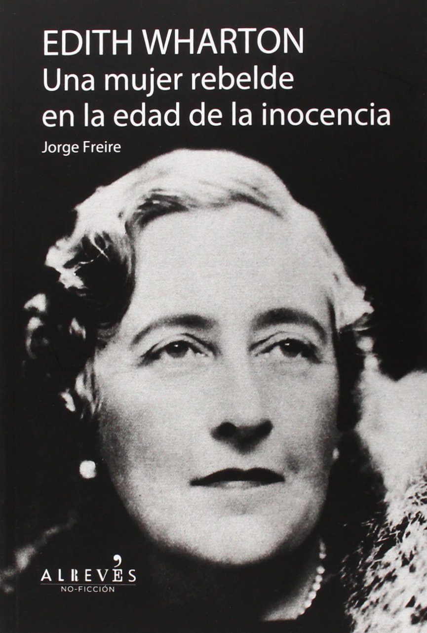 Edith Wharton. Una mujer rebelde en la edad de la inocencia
