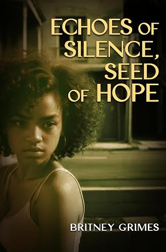 ECHOES OF SILENCE, SEEDS OF HOPE