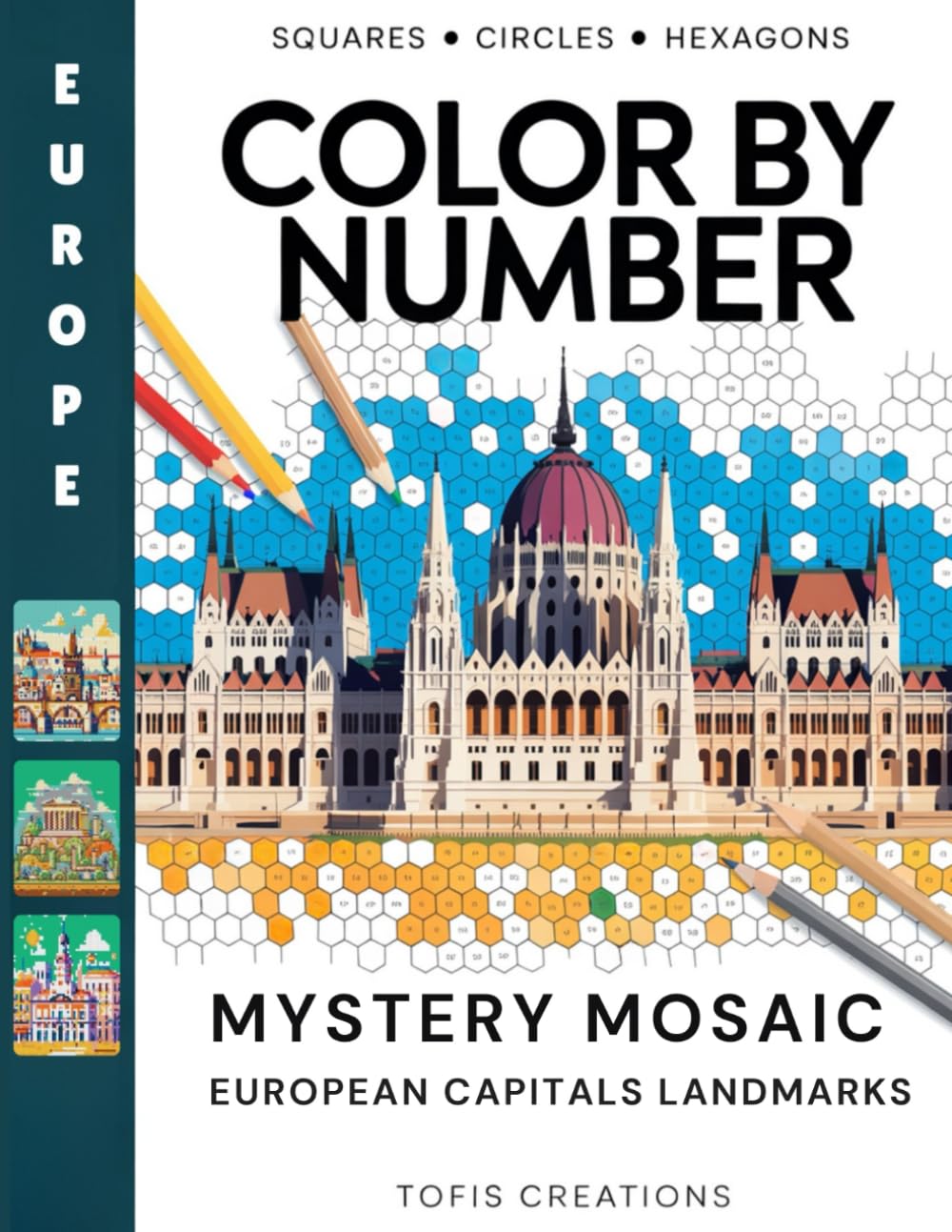 Mystery Mosaic: Europe: Color by Number Coloring Book Featuring 40 Iconic European Capitals and Landmarks (Mystery Mosaic Coloring Books)