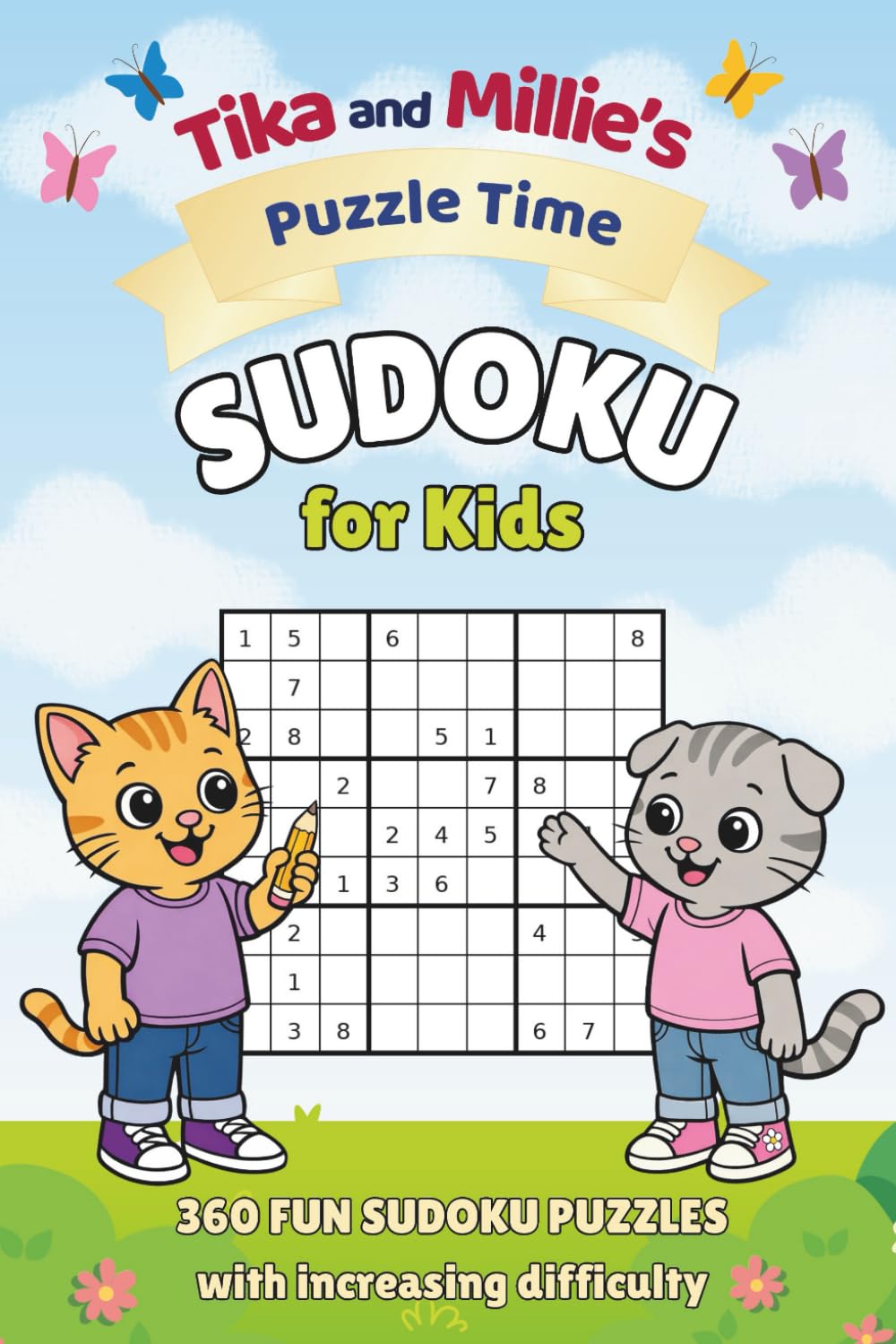 Tika and Millie's Puzzle Time: Sudoku for Kids: 360 Sudoku Puzzles with Increasing Difficulty and Solutions