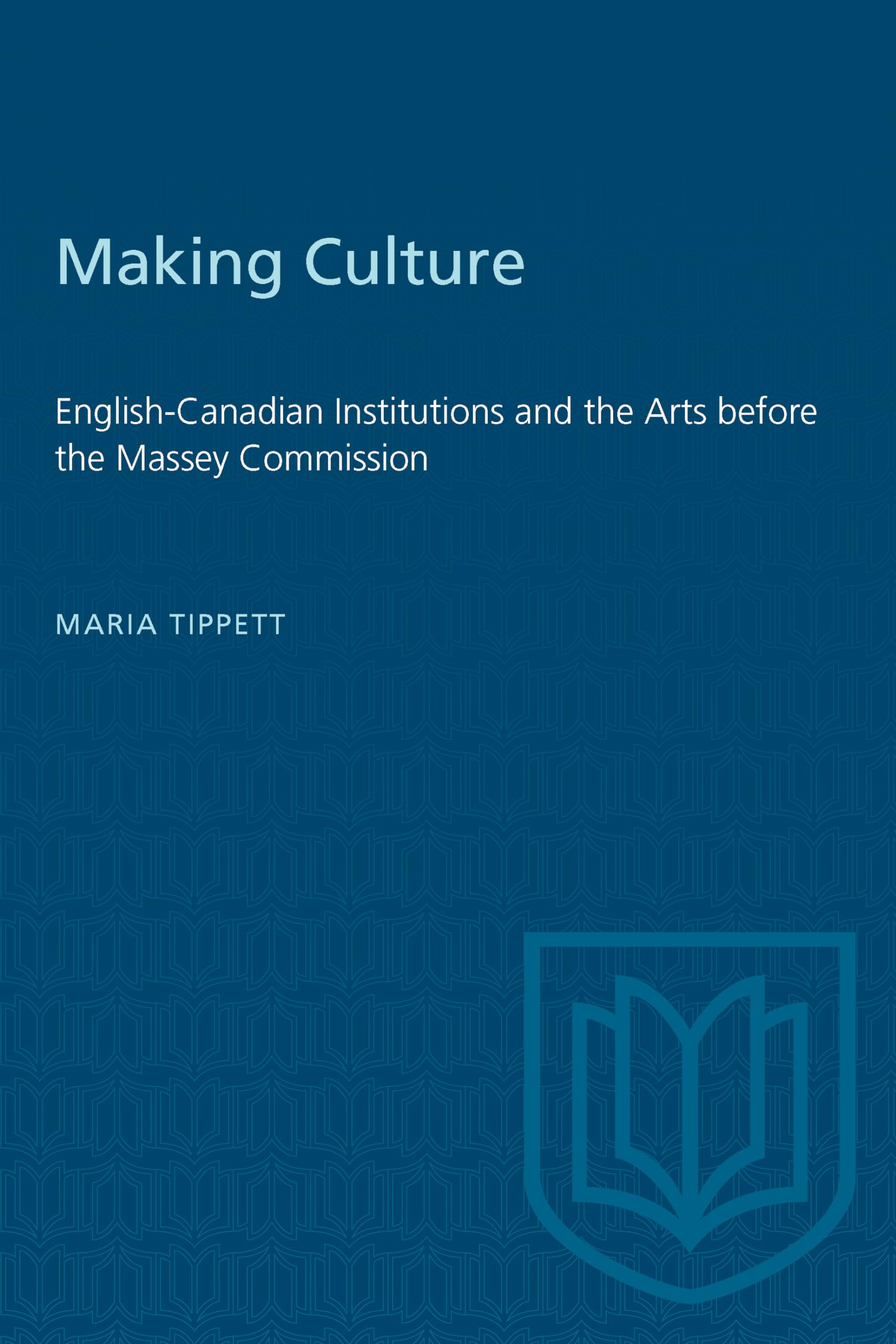 Making Culture by Maria Tippett - 9780802067845