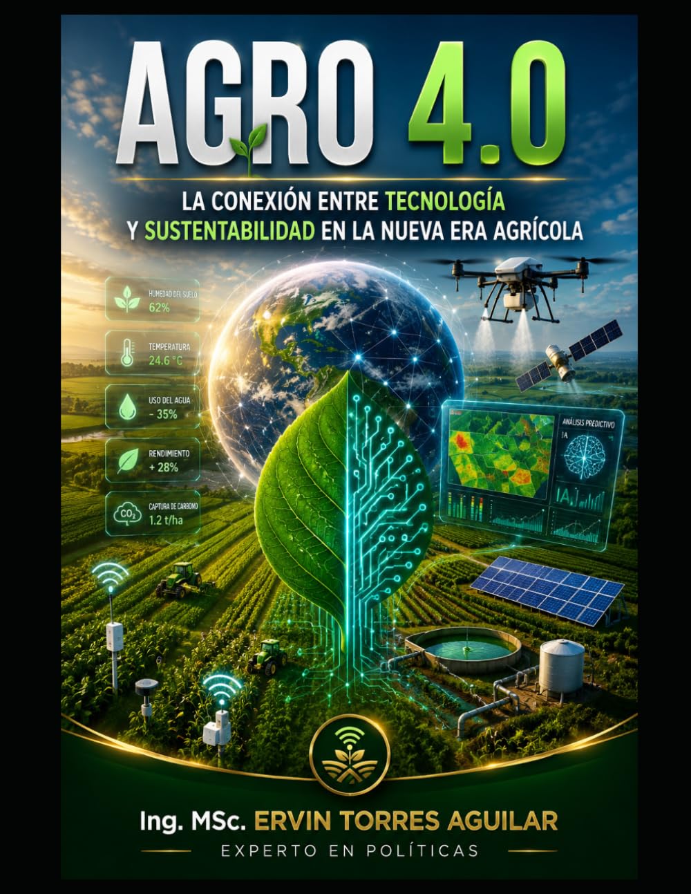 Agro 4.0: La conexión entre tecnología y sustentabilidad en la nueva era agrícola (Agricultura Moderna)