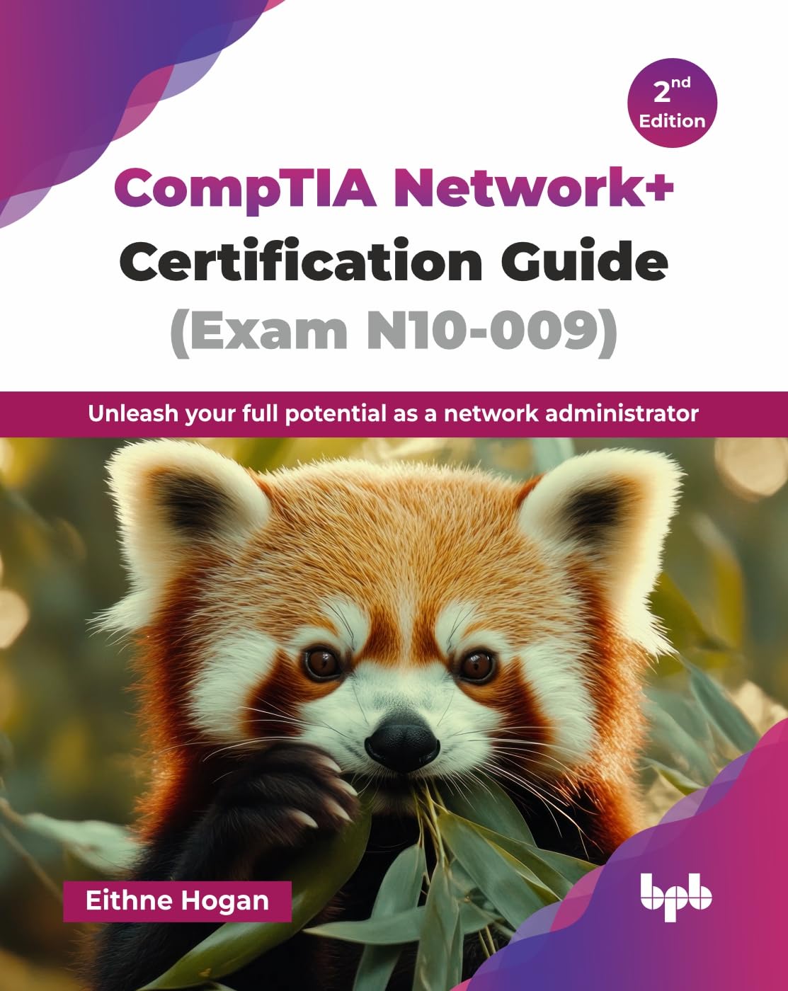 CompTIA Network+ Certification Guide (Exam N10-009): Unleash your full potential as a network administrator - 2nd Edition