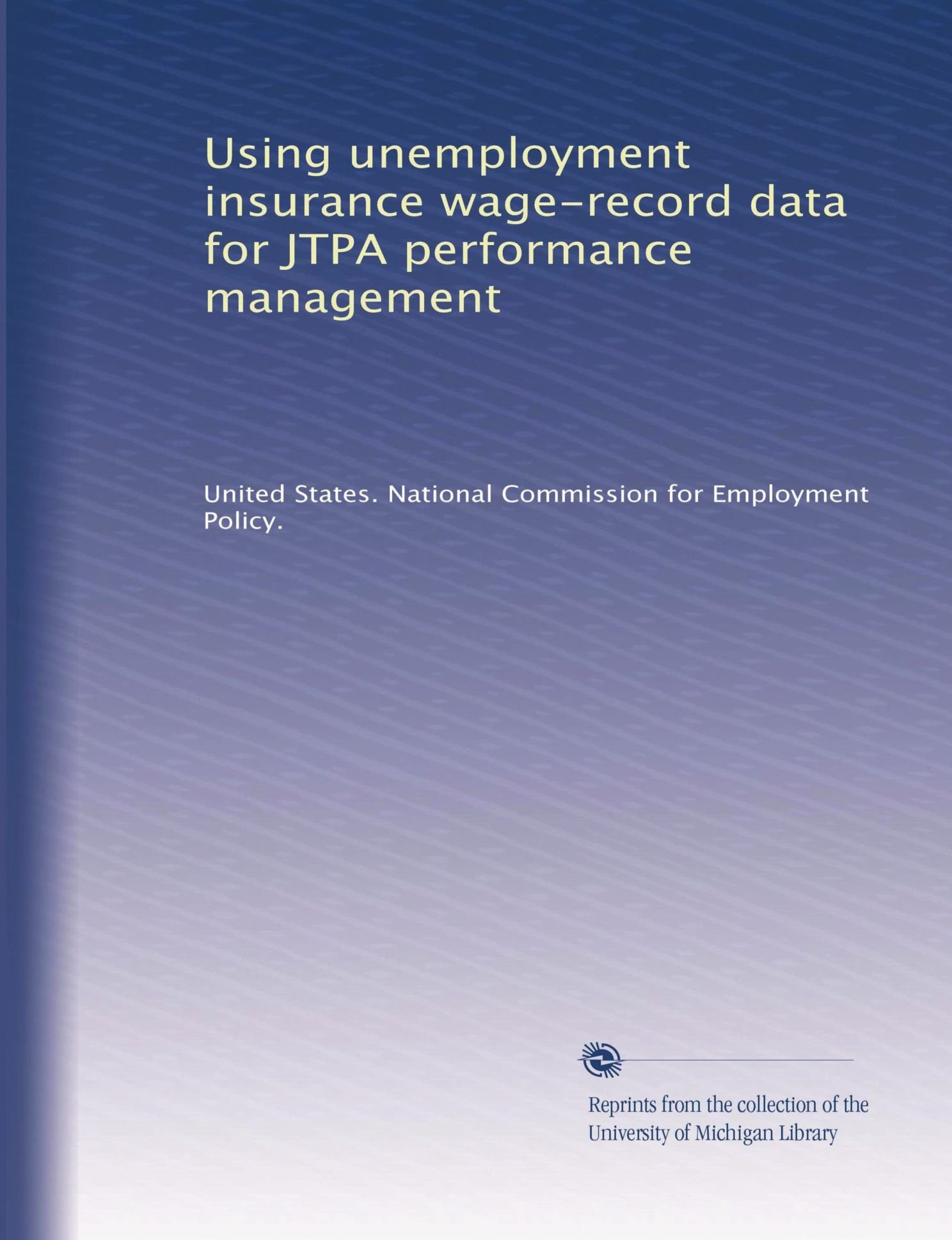 Using unemployment insurance wage-record data for JTPA performance management