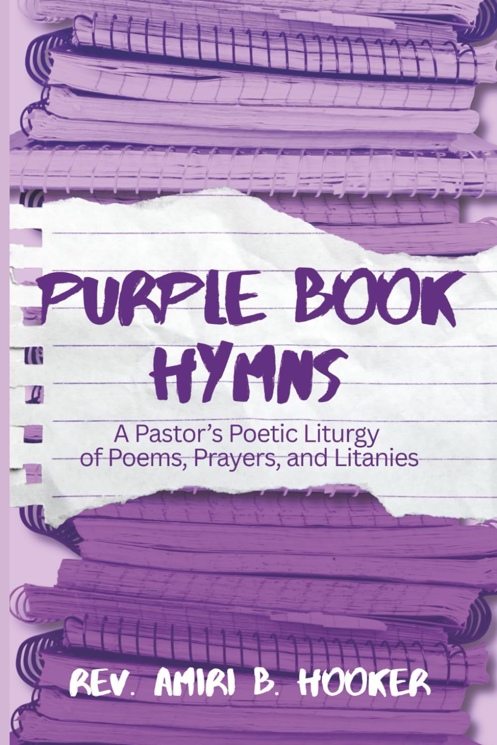 Purple Book Hymns: A Pastor’s Poetic Liturgy of Poems, Prayers, and Litanies