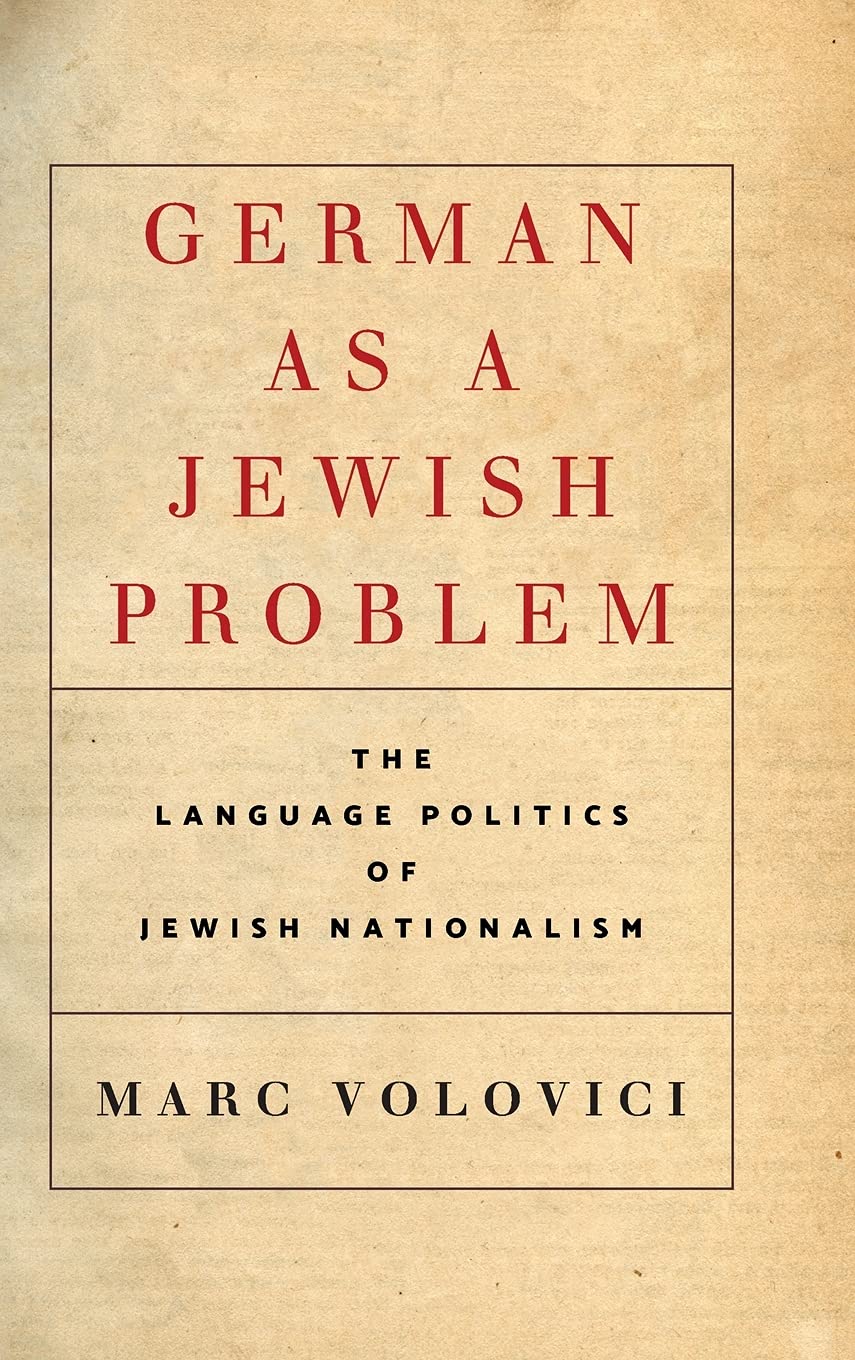 German as a Jewish Problem: The Language Politics of Jewish Nationalism (Stanford Studies in Jewish 