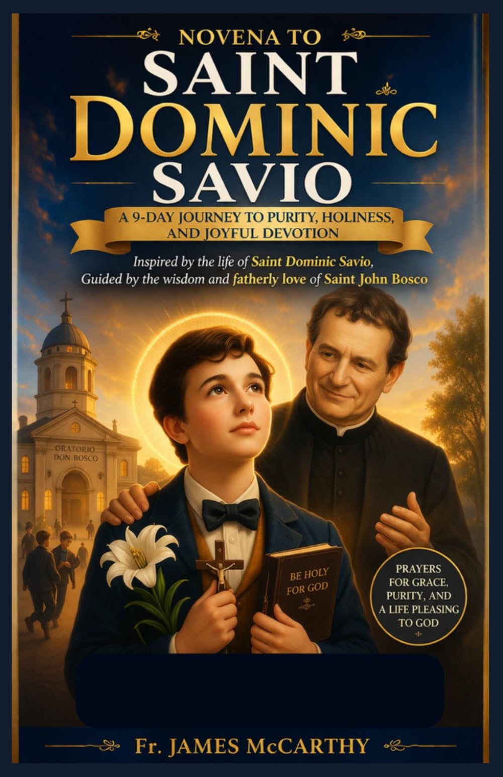 NOVENA TO SAINT DOMINIC SAVIO: A 9-Day Journey to Purity, Holiness, and Joyful Devotion (Christian Religious Series)
