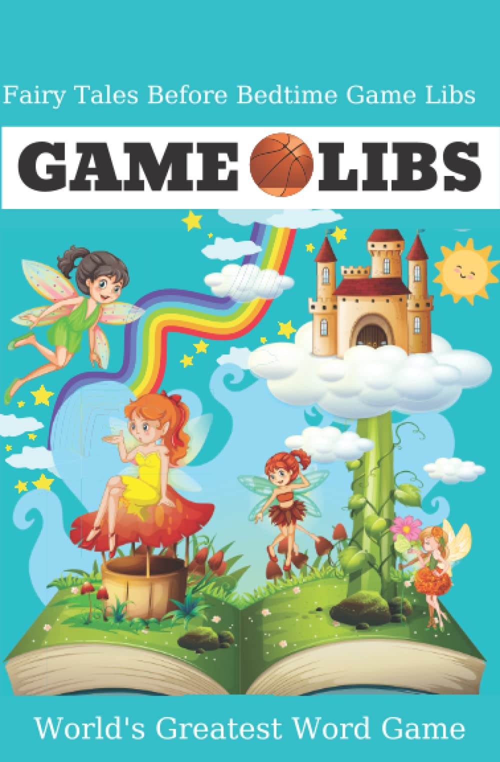 Fairy Tales Before Bedtime Game Libs: World's Greatest Word Game (Funny)