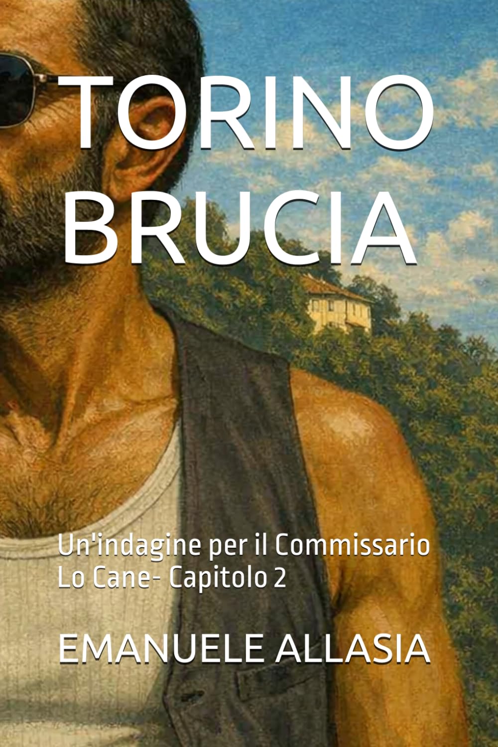 TORINO BRUCIA: Un'indagine per il Commissario Lo Cane- Capitolo 2