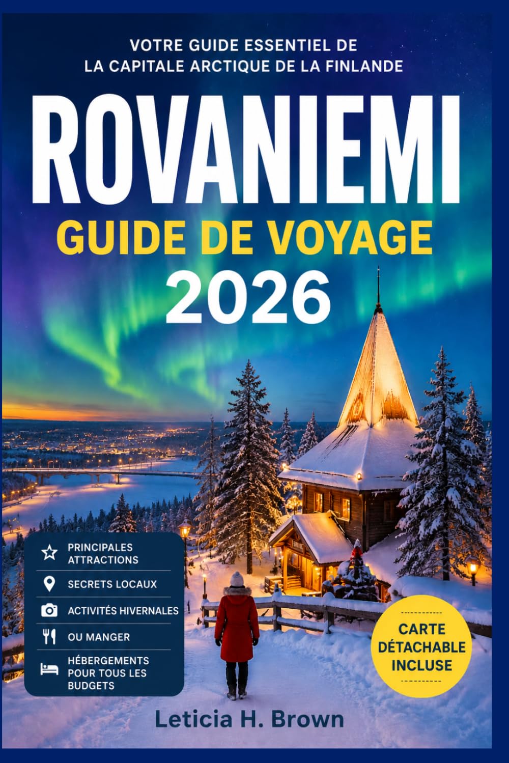 ROVANIEMI GUIDE DE VOYAGE 20: Découvrez le cercle polaire arctique : observation des aurores boréales, aventures dans la neige, rencontres avec des ... et informations pratiques sur les coûts