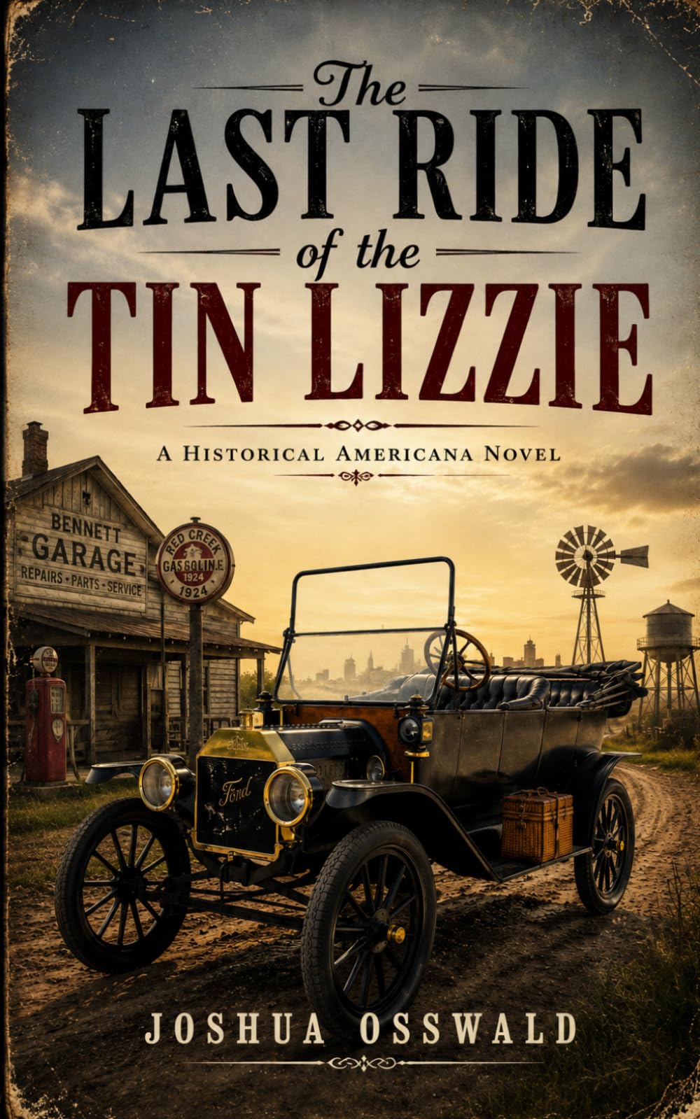 THE LAST RIDE OF THE TIN LIZZIE: A Historical Americana Novel