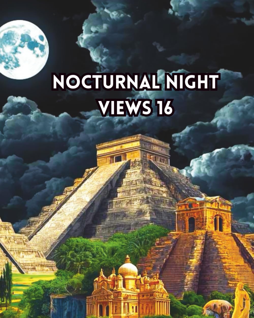 NOCTURNAL NIGHT VIEWS 16: A colouring book with scenes and nighttime views of Mexico
