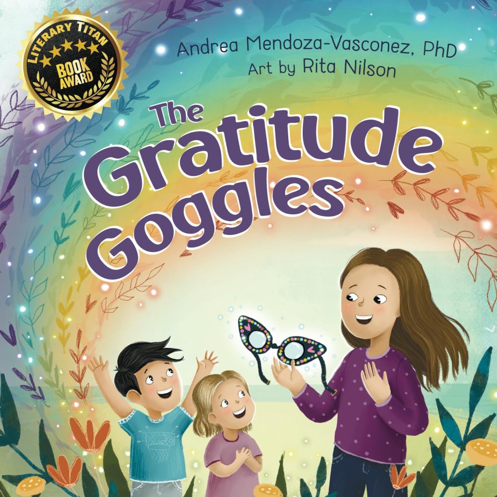 The Gratitude Goggles A Children's Book About Positivity