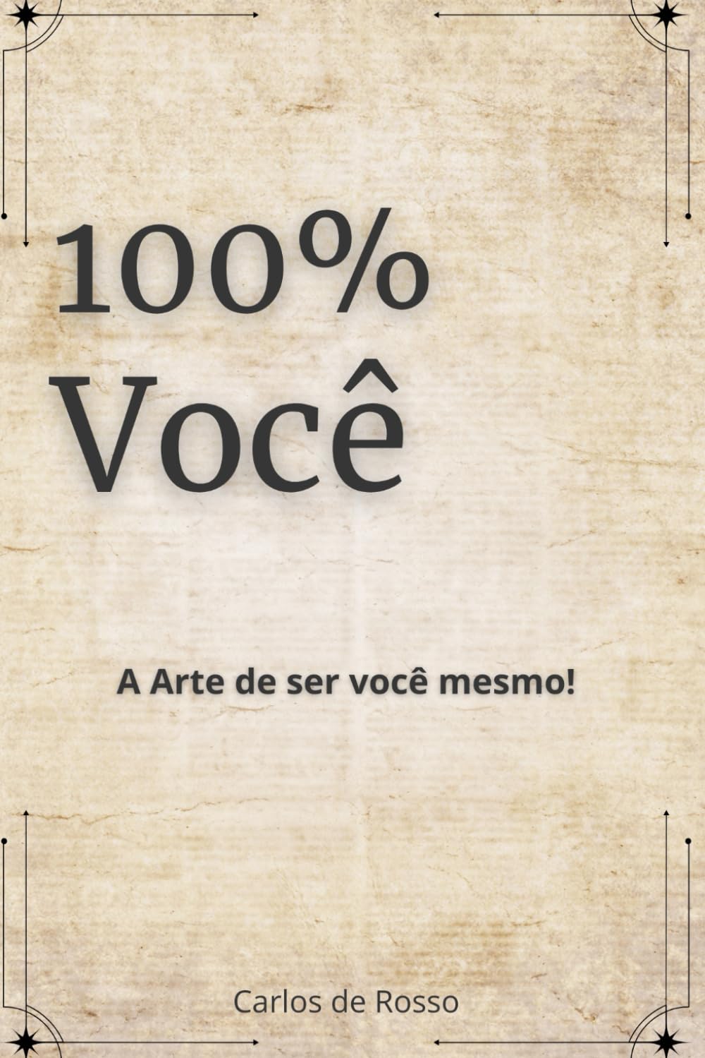 100% Você: A arte de ser você mesmo.