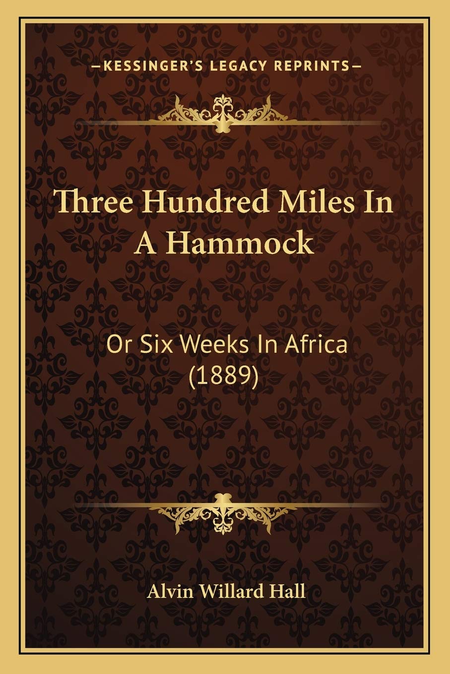 Three Hundred Miles In A Hammock: Or Six Weeks In Africa (1889)