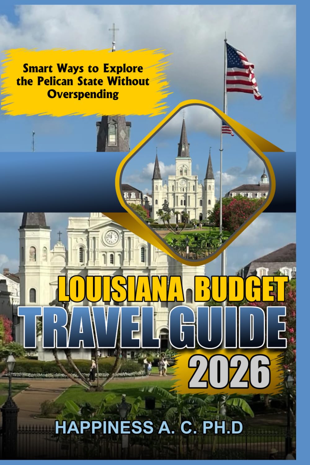 LOUISIANA BUDGET TRAVEL GUIDE 2026: Smart Ways to Explore the Pelican State Without Overspending