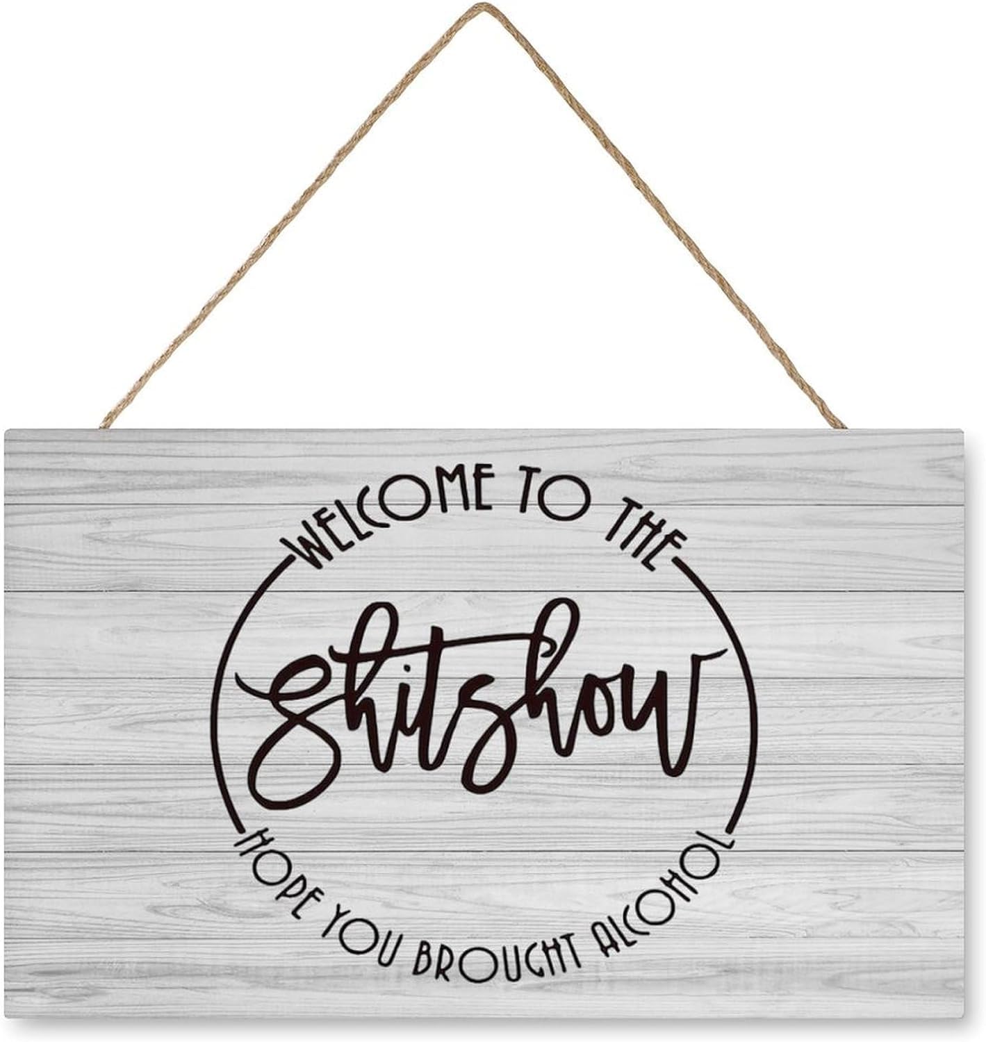 Wooden Decor Signs Welcome To The Shitshow Hope You Brought Alcohol Funny Wooden Wall Decor Inspirational Home Farmhouse Kitchen Cafe Decoration 8x12 Inch