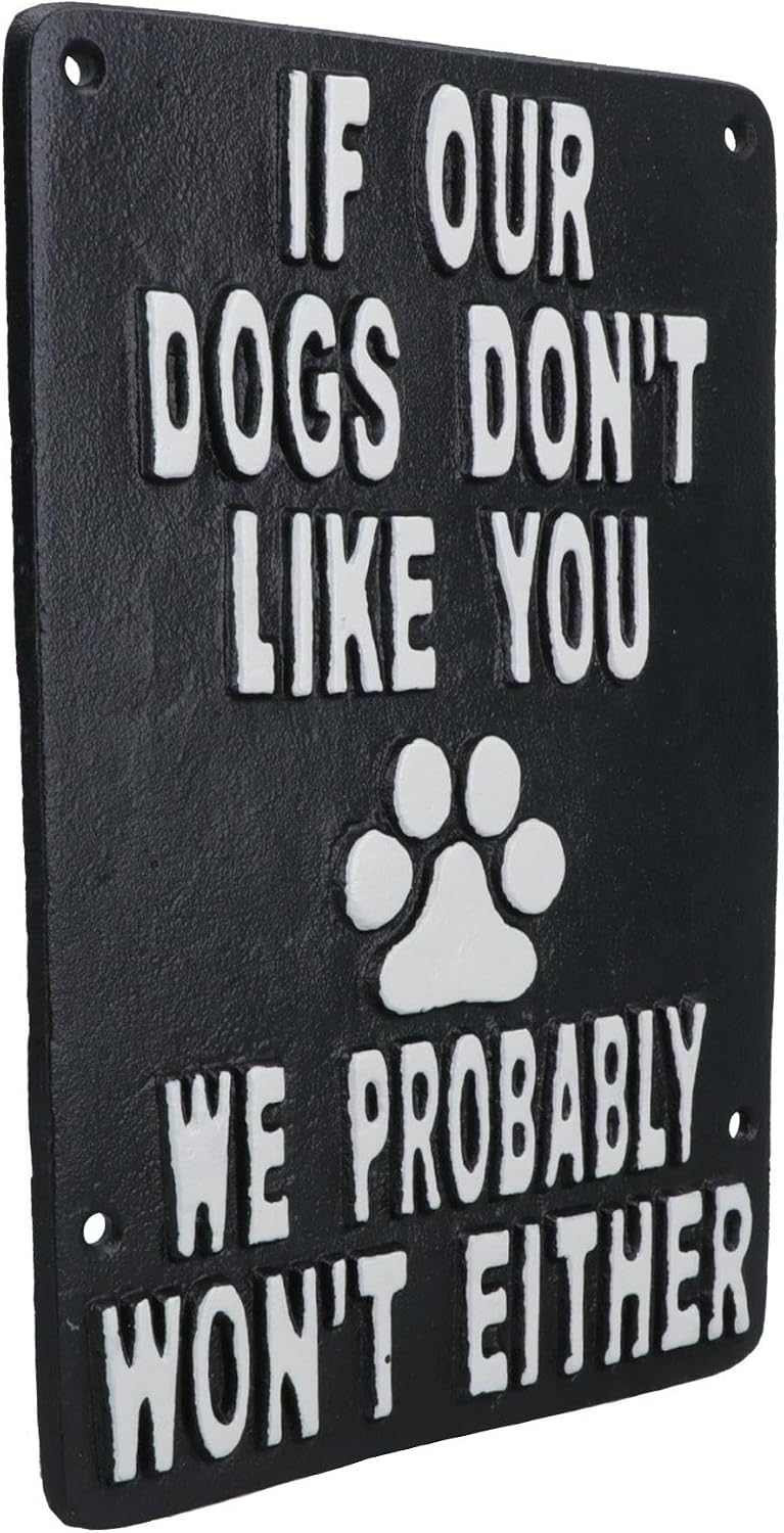 AB Tools If Our Dogs Don't Like You Cast Iron Sign Plaque Wall Door House Garden Yard image 5