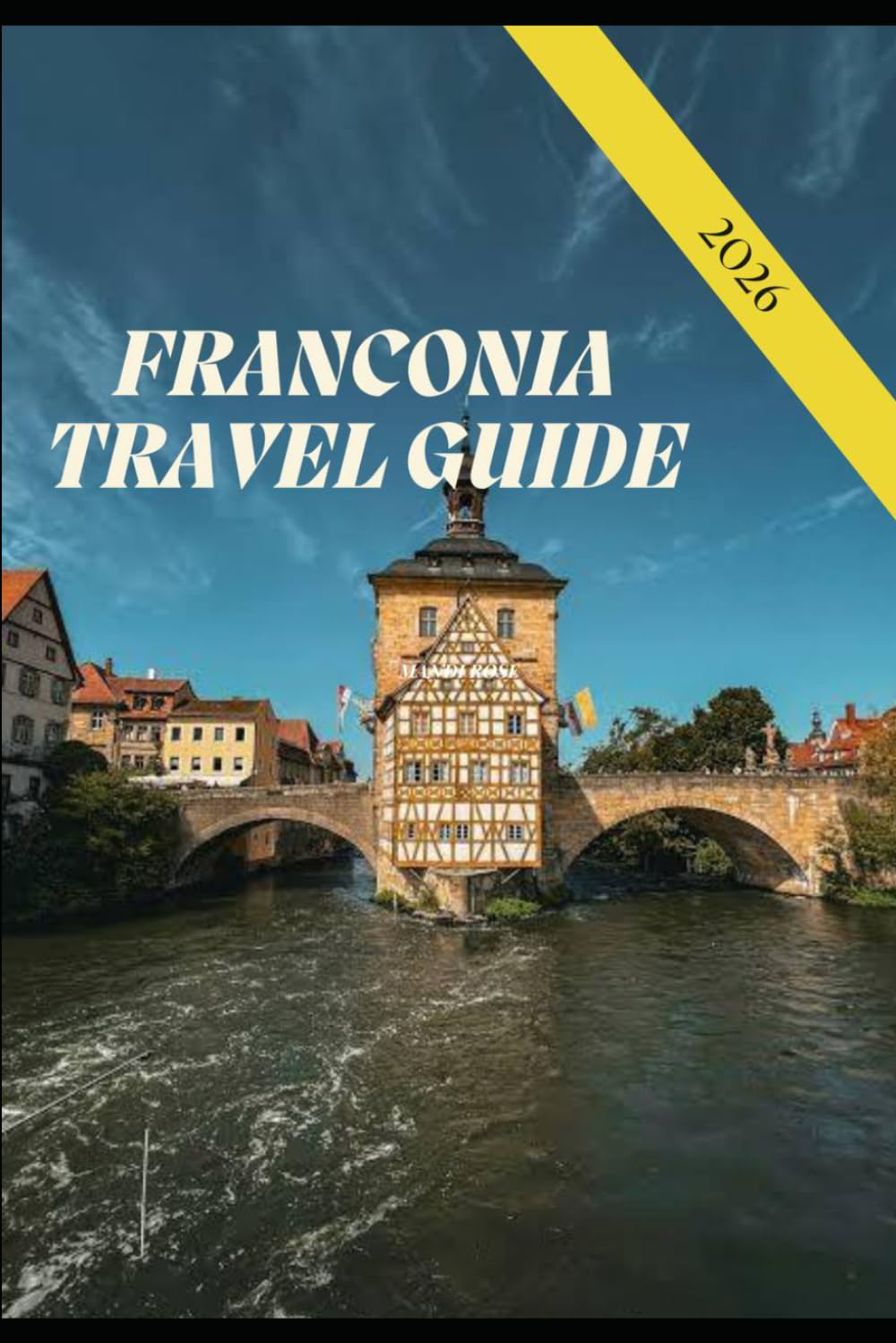FRANCONIA TRAVEL GUIDE 2026: PLAN THE PERFECT BAVARIA TRIP WITH ITINERARIES, HISTORIC CITIES, WINE TRAILS, CASTLES, LOCAL CUISINE.