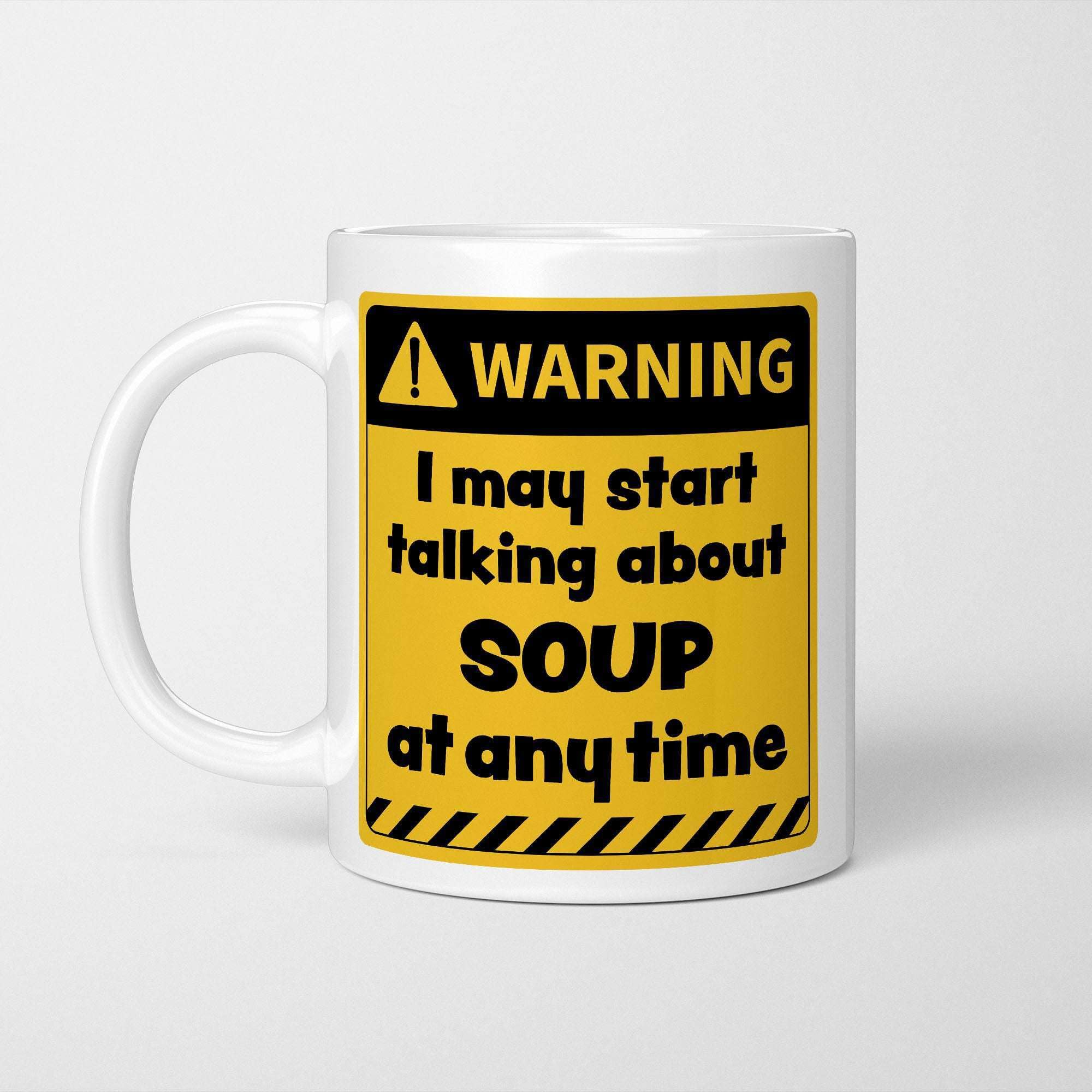 A Bit of Banter Warning! I May Start Talking About Soup at Any Time Mug, Novelty Funny Thank You Gift, Birthday Cup