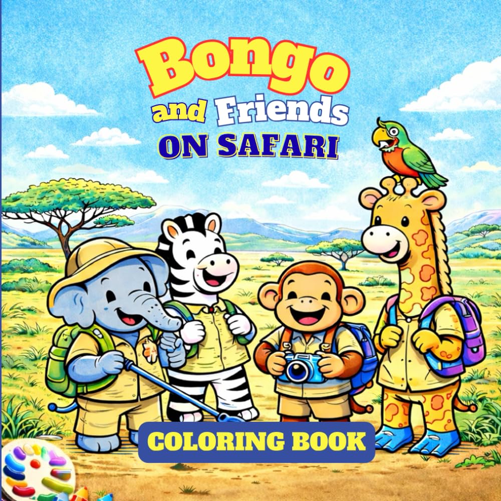 Bongo and Friends on Safari: A Fun Safari Adventure Coloring Book for Kids