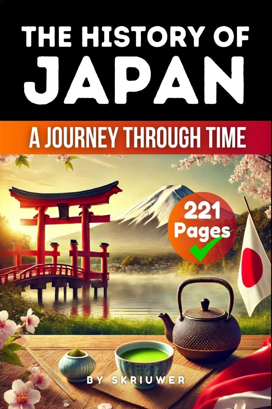 The History of Japan: A Journey Through Time (Skriuwer.com Edition) (History Books)