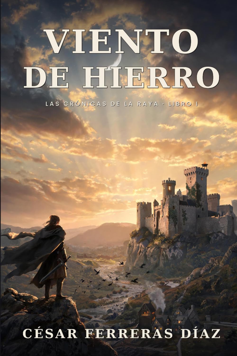 Viento de Hierro: Las Crónicas de la Raya · Libro I