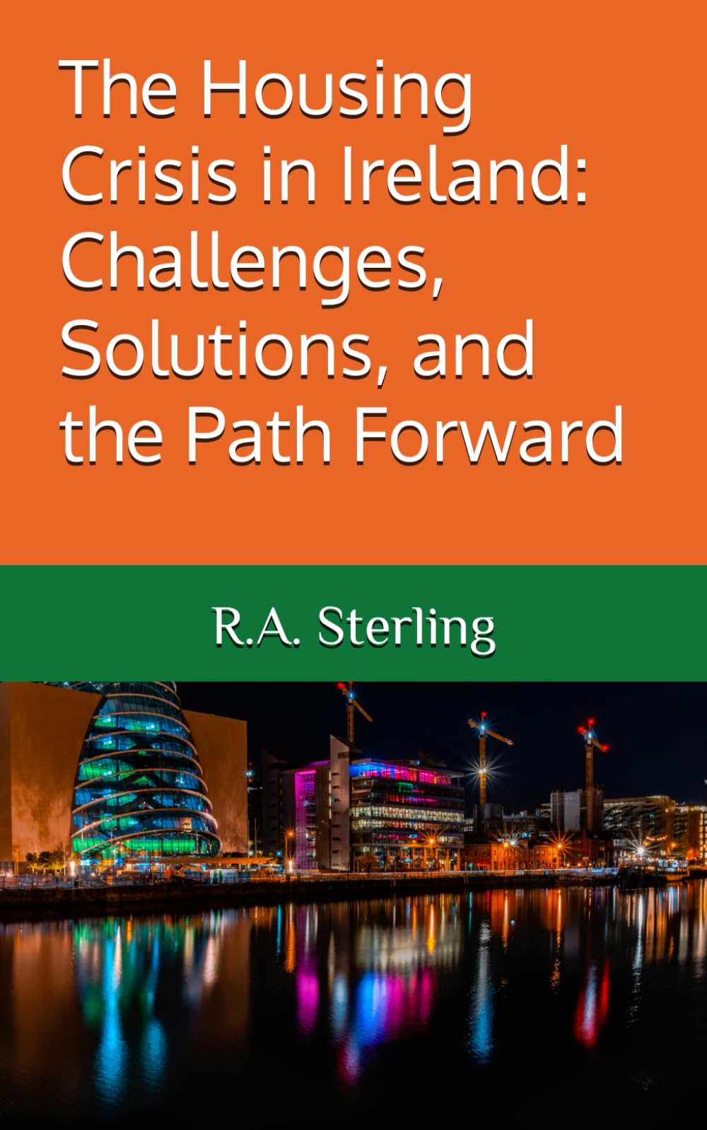 The Housing Crisis in Ireland: Challenges, Solutions, and the Path Forward