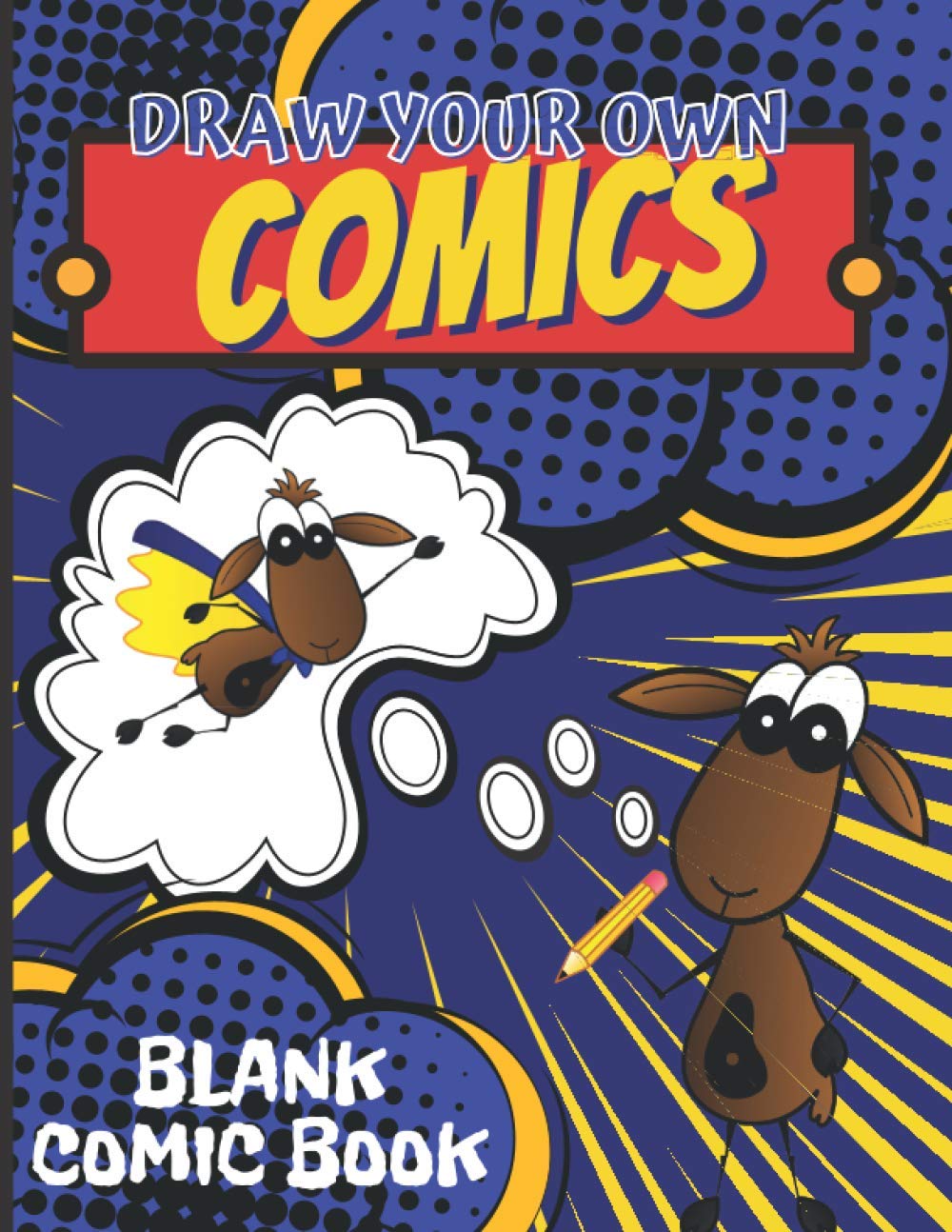 Draw Your Own Comics: Blank Comic Book; Create Your Own Comics, Cartoons & Grap