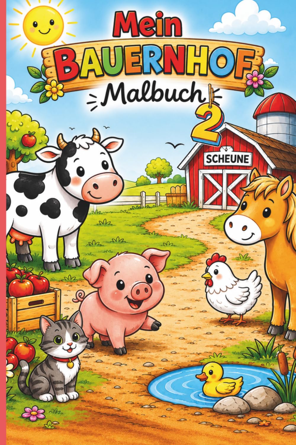 Mein Bauernhof Malbuch 2 für Kinder ab 3 Jahren: Große einfach Motive mit Tieren - Einfache Ausmalbilder für Kindergarten und Vorschule, einseitig dedruckt (Oma Irma Malbücher)