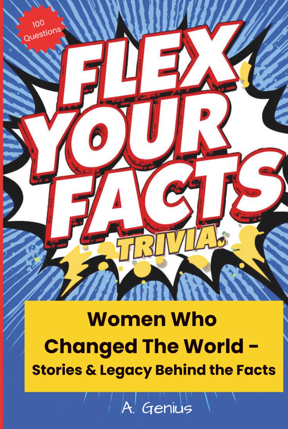Flex Your Facts Trivia: Women Who Changed The World - Stories & Legacy Behind the Facts