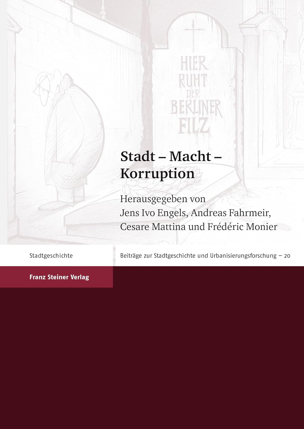 Stadt – Macht – Korruption (Beiträge zur Stadtgeschichte und Urbanisierungsforschung 20) (German Edition)      [Print Replica] Kindle Edition
