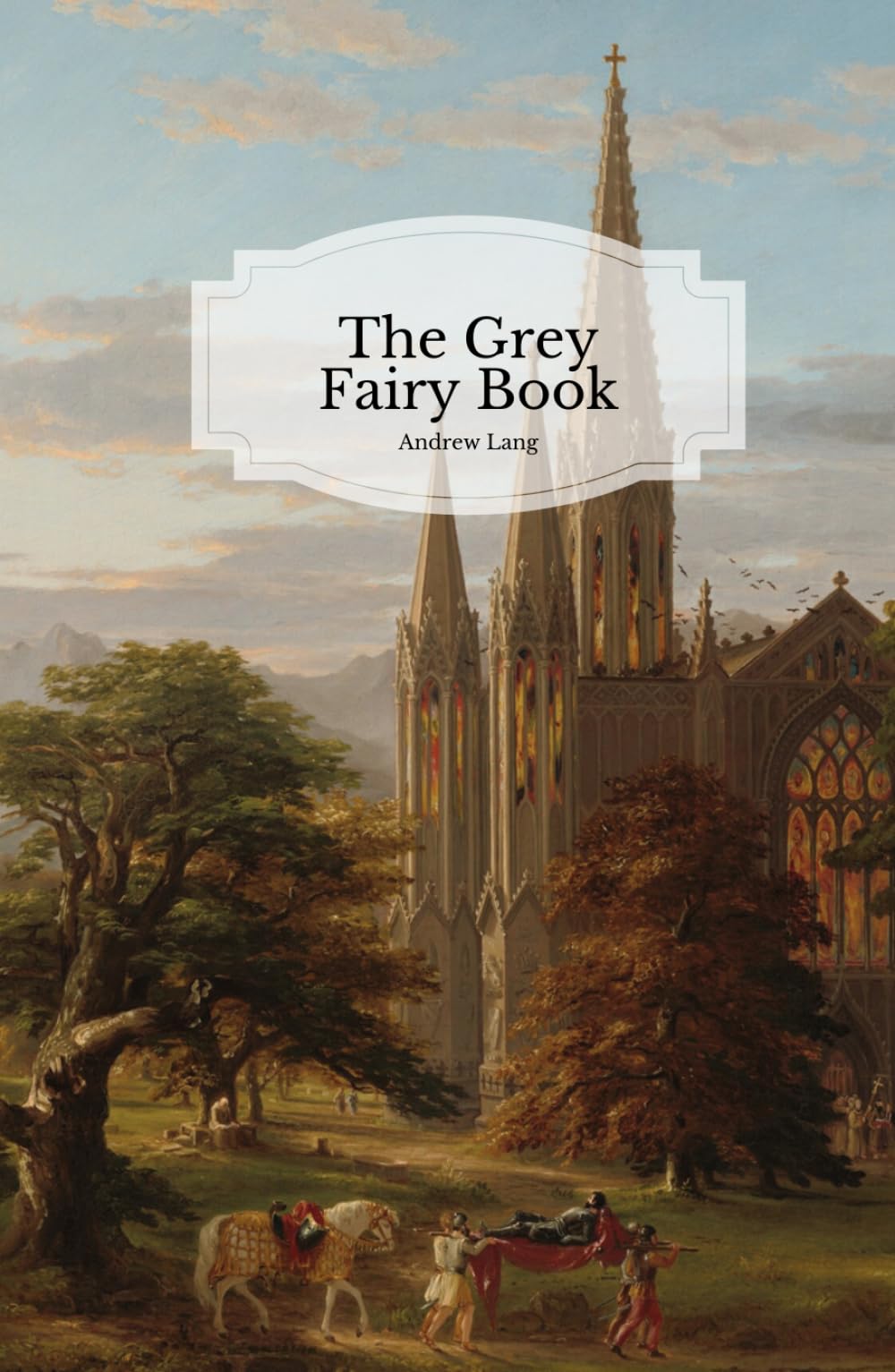 The Grey Fairy Book: Complete and Unabridged With Original Illustrations