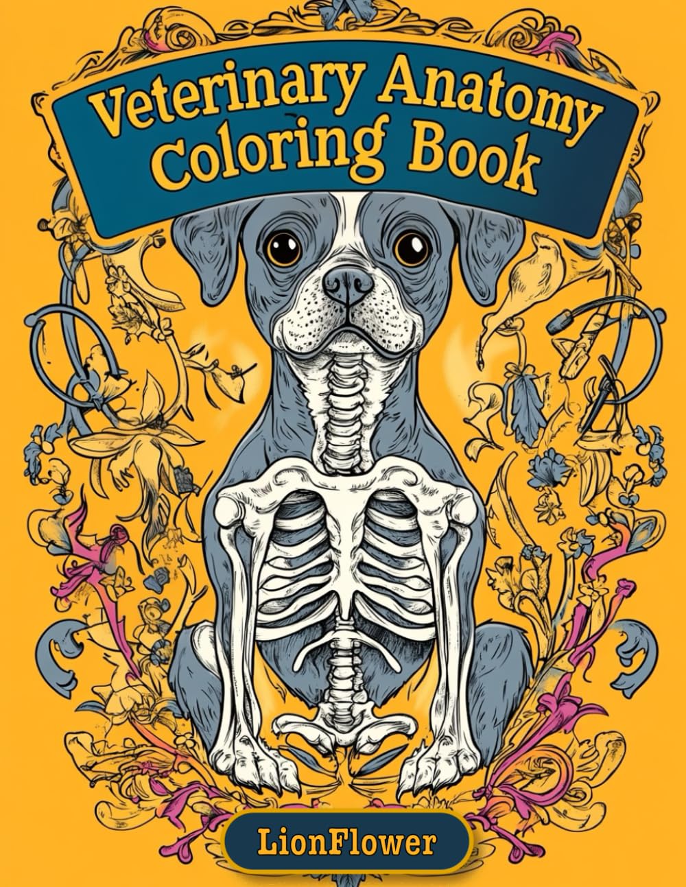 Veterinary Anatomy Coloring Book For Kids, Teens, and Adults: Fun and Educational Coloring Pages to Learn About Animal Anatomy