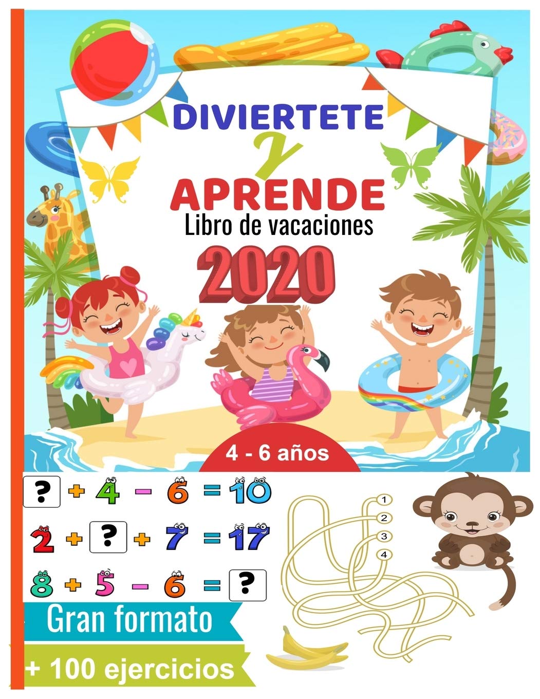 DIVIERTETE Y APRENDE Libro de vacaciones 2020 de 4 - 6 años | gran formato |+100 ejercicios: cálculos fáciles | primiras letras | aprender a contar ... | Vacaciones Educación Infantil +4 años
