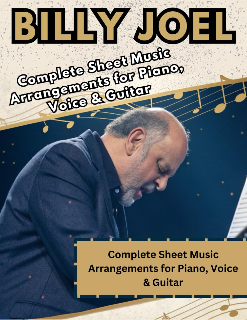 Billy Joel, The Ultimate Piano, Voice & Guitar Songbook: Complete Sheet Music Arrangements for Piano, Voice & Guitar