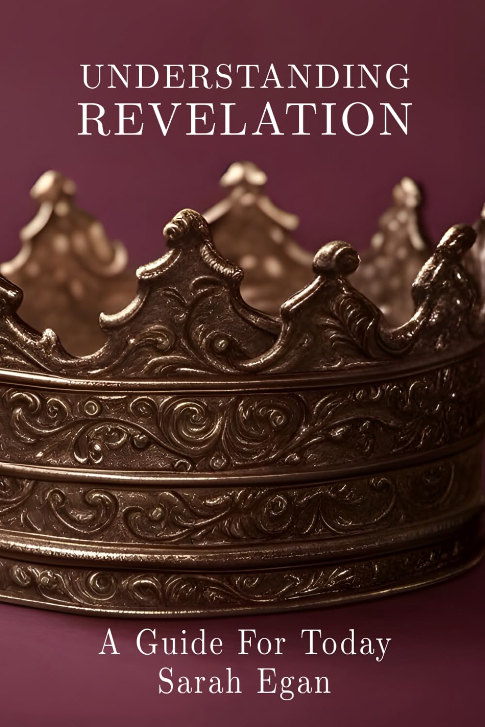 Understanding Revelation: A Guide For Today