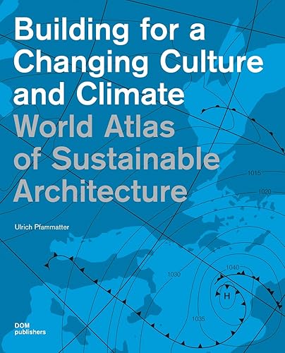 World Atlas of Sustainable Architecture (Construction and Design Manual)