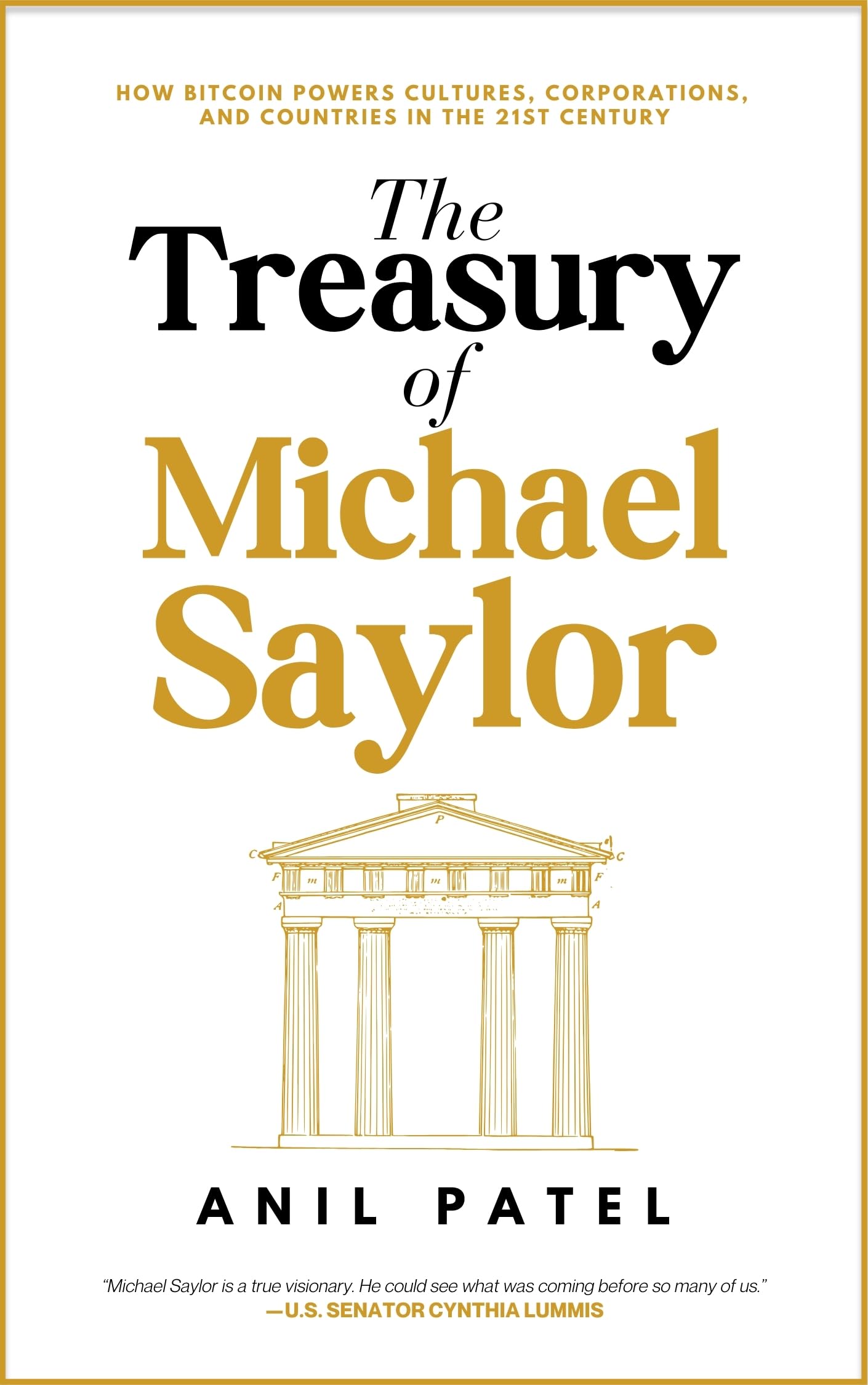 The Treasury of Michael Saylor: How Bitcoin Powers Cultures, Corporations, and Countries in the 21st Century