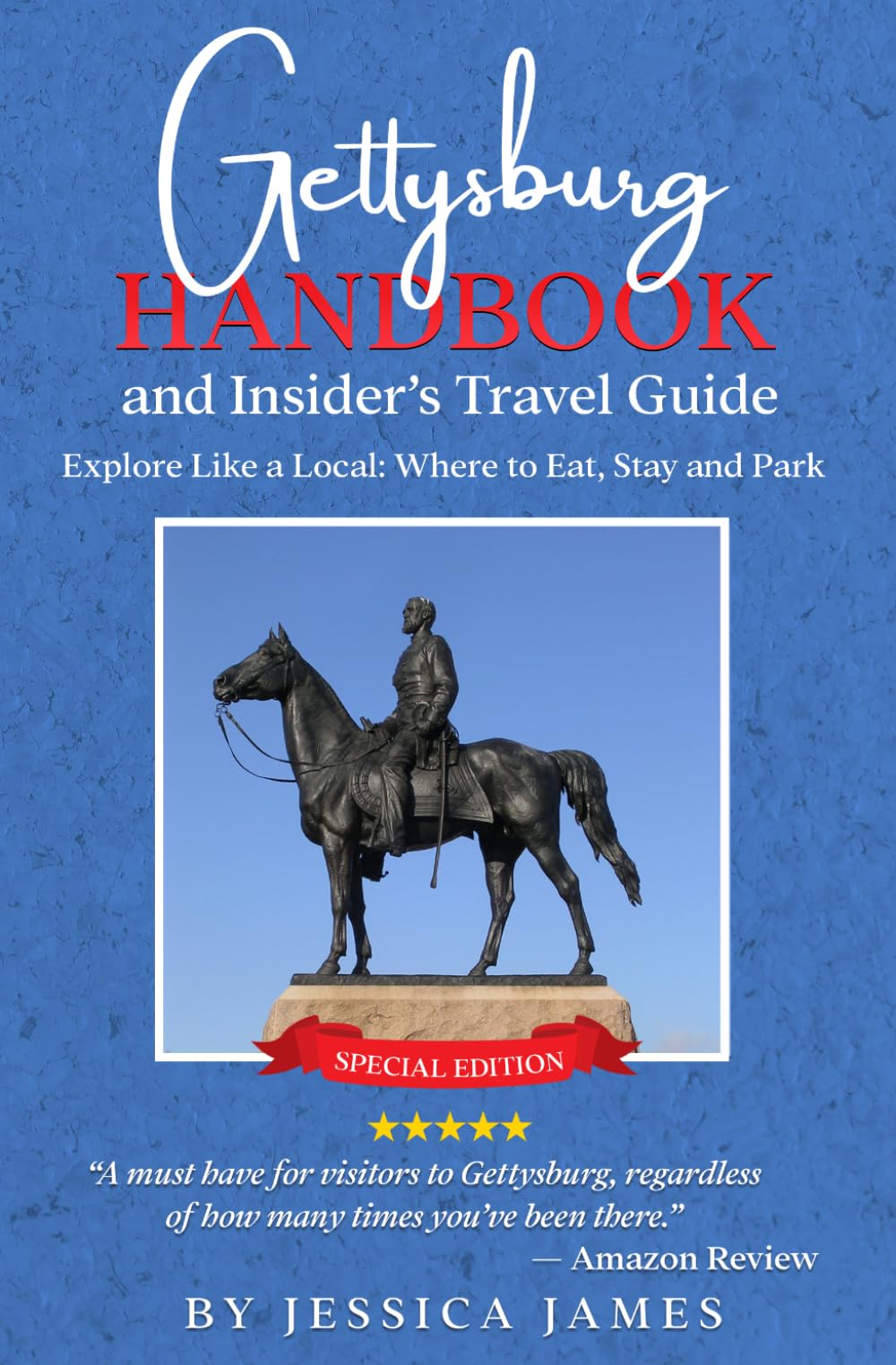 Gettysburg Handbook and Insider's Travel Guide: Ultimate Guide to Visiting Gettysburg