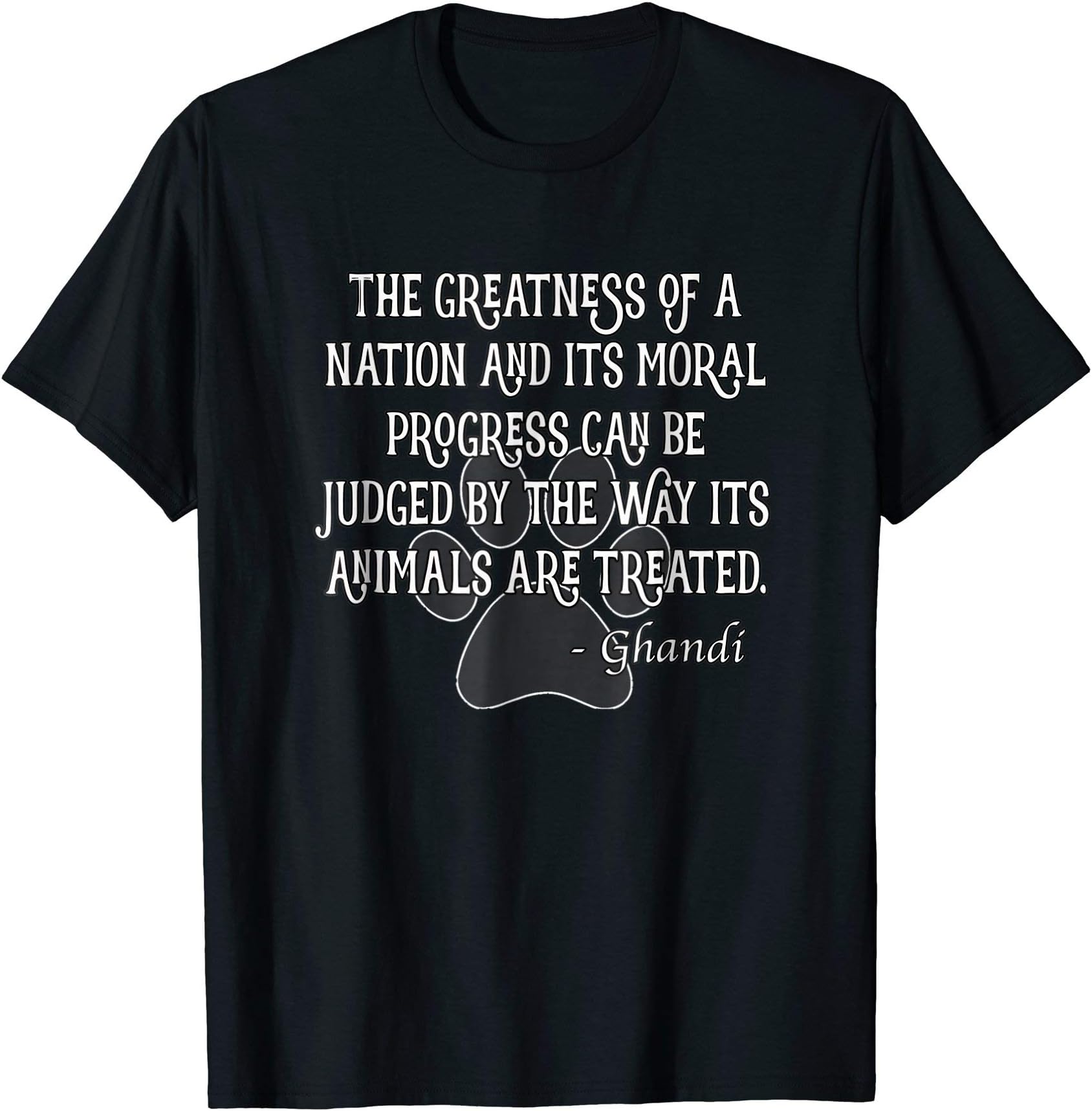 3Bees TeesGreatness of a Nation and Its Animals Ghandi Tshirt T-Shirt