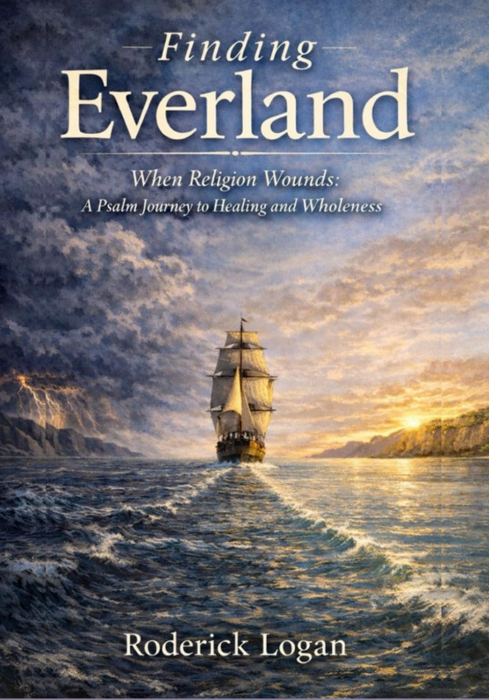 Finding Everland: When Religion Wounds: A Psalm Journey to Healing and Wholeness