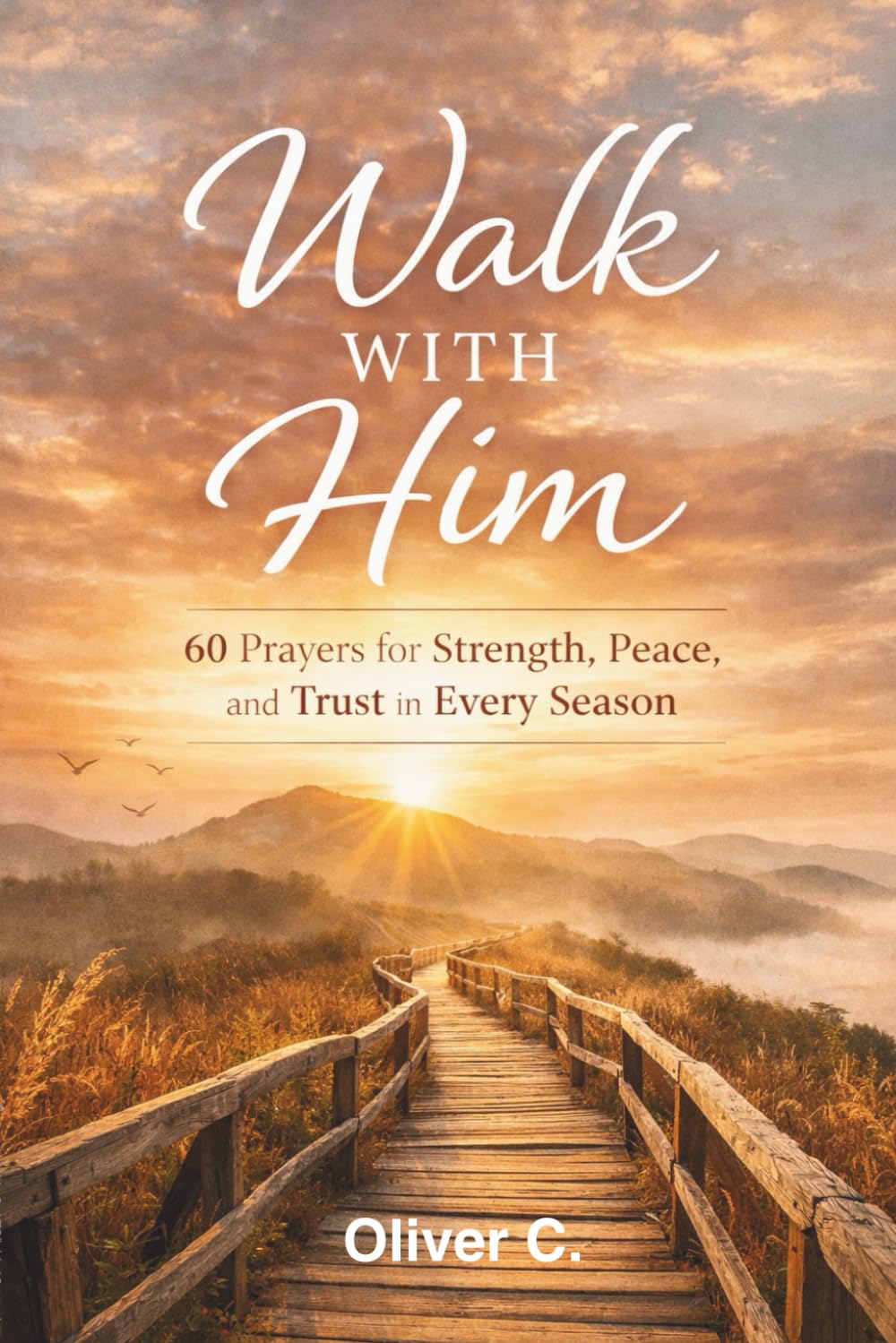 60 Prayers for Strength, Peace, and Trust in Every Season