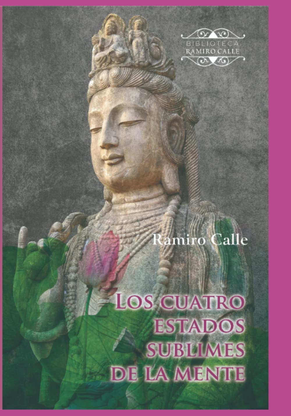 Los cuatro estados sublimes de la mente: (Amor, compasión, alegría y ecuanimidad)